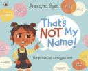 Cover of That's Not My Name!