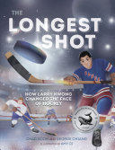 Cover of The Longest Shot: How Larry Kwong Changed the Face of Hockey